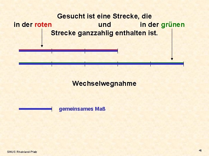 Gesucht ist eine Strecke, die in der roten und in der grünen Strecke ganzzahlig