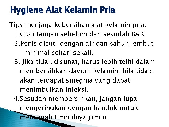 Hygiene Alat Kelamin Pria Tips menjaga kebersihan alat kelamin pria: 1. Cuci tangan sebelum