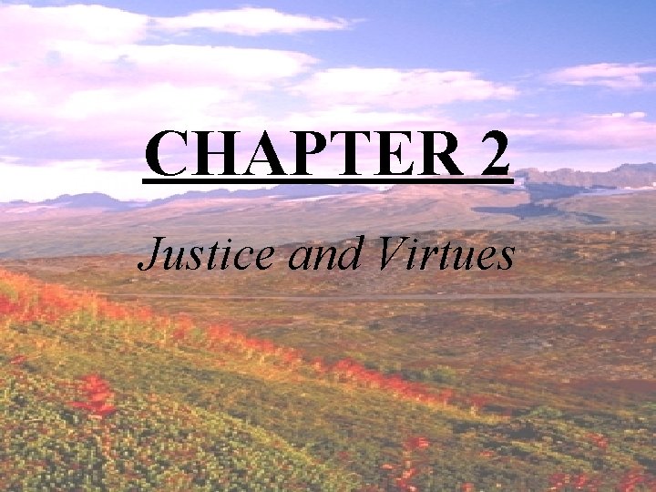 CHAPTER 2 Justice and Virtues 
