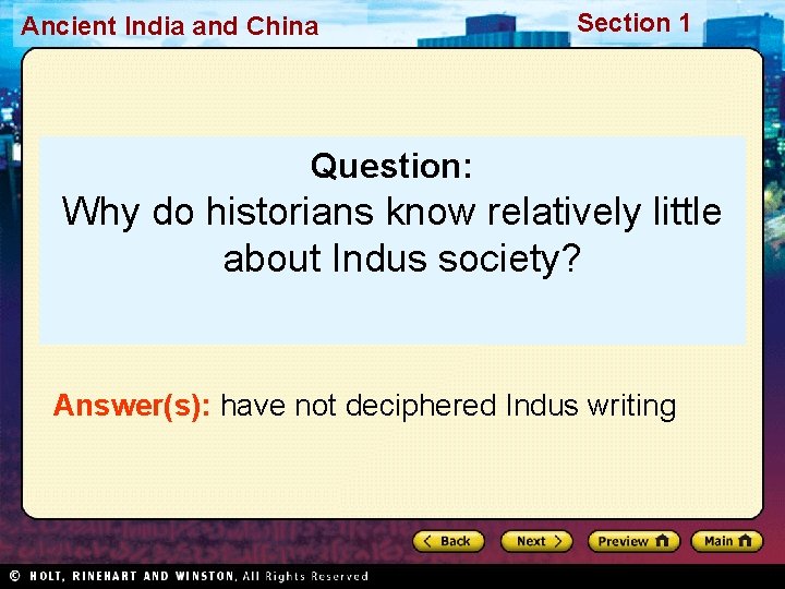 Ancient India and China Section 1 Question: Why do historians know relatively little about