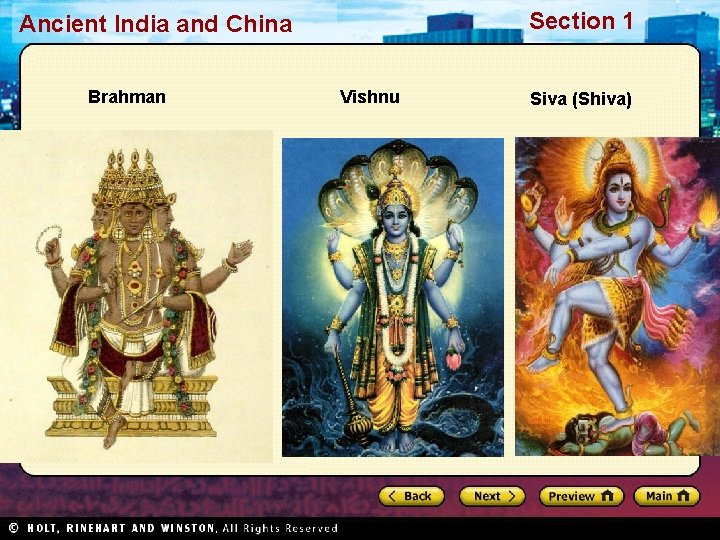 Section 1 Ancient India and China Brahman Vishnu Siva (Shiva) 