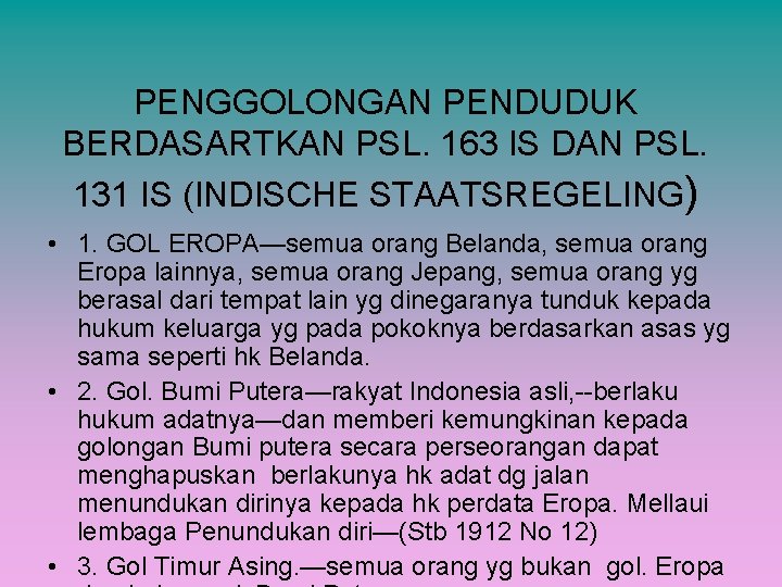 PENGGOLONGAN PENDUDUK BERDASARTKAN PSL. 163 IS DAN PSL. 131 IS (INDISCHE STAATSREGELING) • 1.