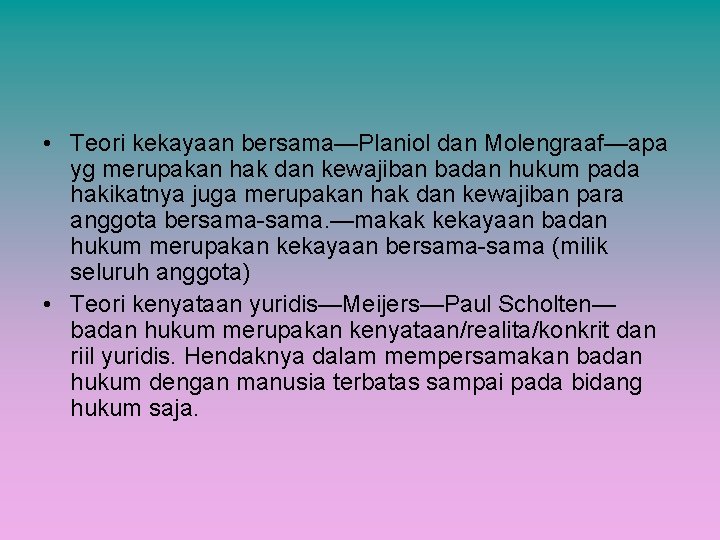  • Teori kekayaan bersama—Planiol dan Molengraaf—apa yg merupakan hak dan kewajiban badan hukum