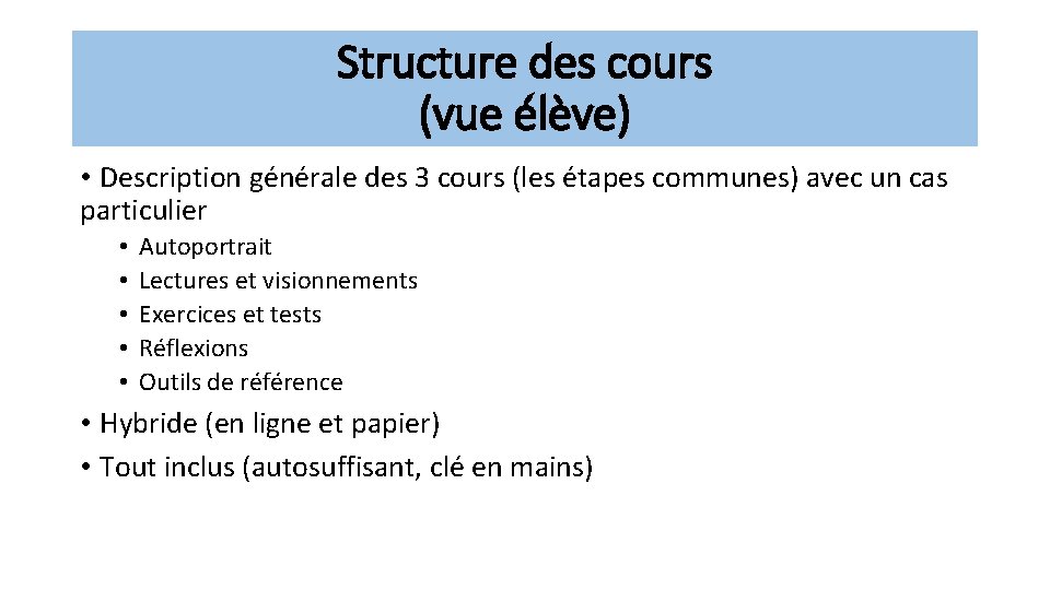 Structure des cours (vue élève) • Description générale des 3 cours (les étapes communes)