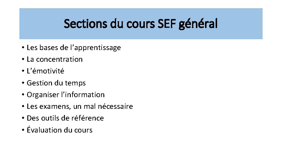 Sections du cours SEF général • Les bases de l’apprentissage • La concentration •