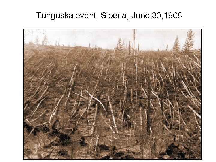 Tunguska event, Siberia, June 30, 1908 