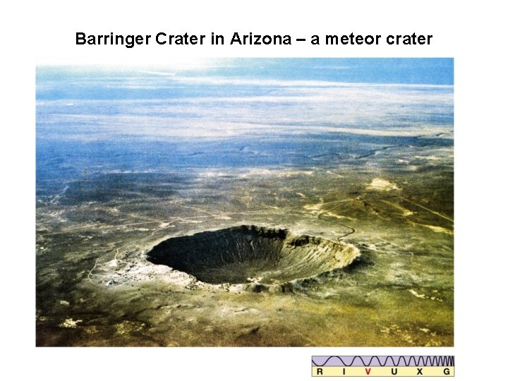 Barringer Crater in Arizona – a meteor crater 