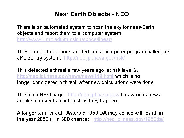 Near Earth Objects - NEO There is an automated system to scan the sky