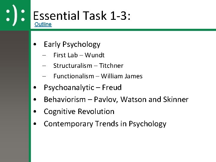 Essential Task 1 -3: Outline • Early Psychology – – – • • First