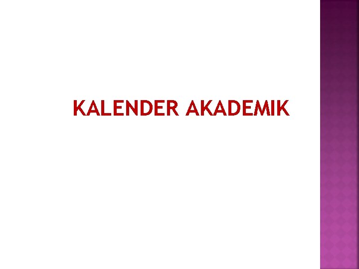 KALENDER AKADEMIK KALENDER AKADEMIK