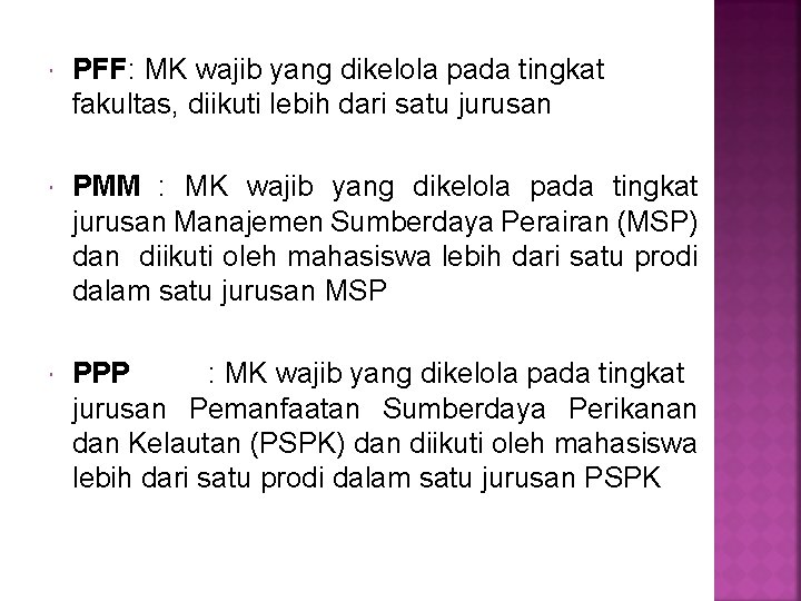 PFF: MK wajib yang dikelola pada tingkat fakultas, diikuti lebih dari satu jurusan PFF: MK wajib yang dikelola pada tingkat fakultas, diikuti lebih dari satu jurusan