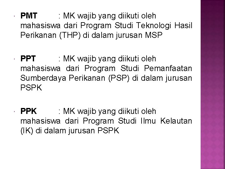 PMT : MK wajib yang diikuti oleh mahasiswa dari Program Studi Teknologi Hasil PMT : MK wajib yang diikuti oleh mahasiswa dari Program Studi Teknologi Hasil