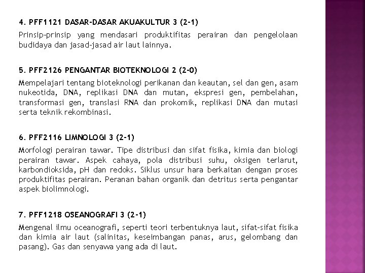 4. PFF 1121 DASAR-DASAR AKUAKULTUR 3 (2 -1) Prinsip-prinsip yang mendasari produktifitas perairan dan 4. PFF 1121 DASAR-DASAR AKUAKULTUR 3 (2 -1) Prinsip-prinsip yang mendasari produktifitas perairan dan