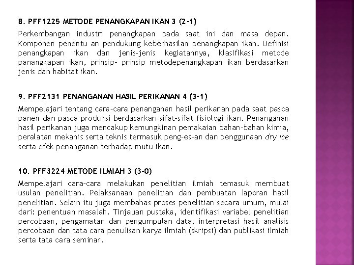 8. PFF 1225 METODE PENANGKAPAN IKAN 3 (2 -1) Perkembangan industri penangkapan pada saat 8. PFF 1225 METODE PENANGKAPAN IKAN 3 (2 -1) Perkembangan industri penangkapan pada saat