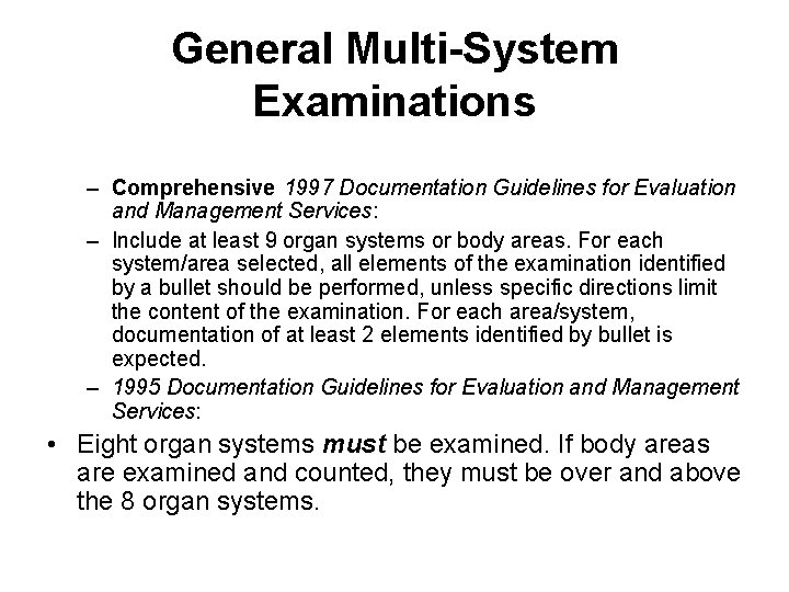 General Multi-System Examinations – Comprehensive 1997 Documentation Guidelines for Evaluation and Management Services: – General Multi-System Examinations – Comprehensive 1997 Documentation Guidelines for Evaluation and Management Services: –
