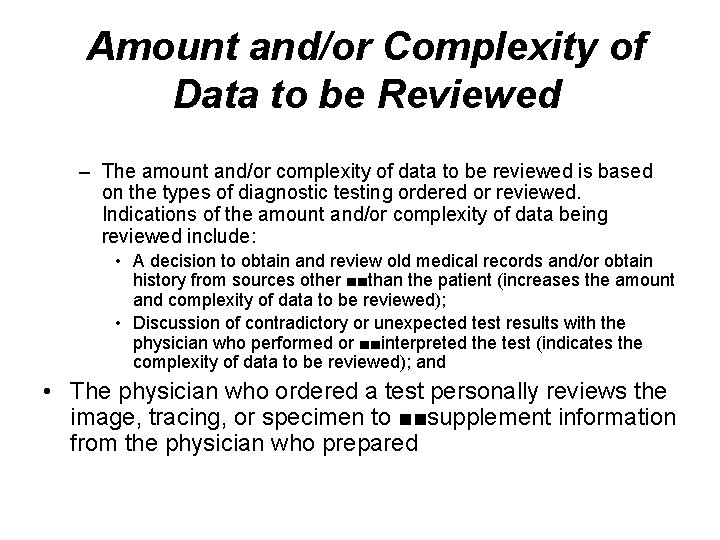 Amount and/or Complexity of Data to be Reviewed – The amount and/or complexity of Amount and/or Complexity of Data to be Reviewed – The amount and/or complexity of