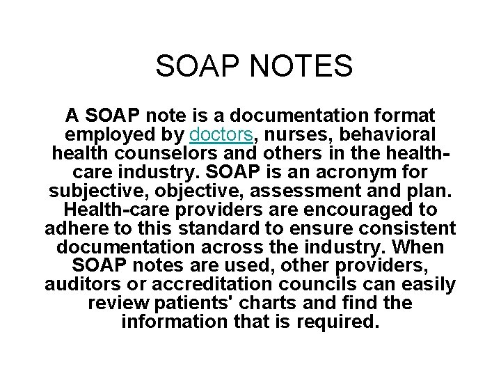 SOAP NOTES A SOAP note is a documentation format employed by doctors, nurses, behavioral SOAP NOTES A SOAP note is a documentation format employed by doctors, nurses, behavioral
