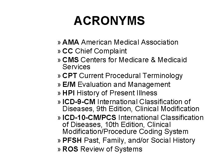 ACRONYMS » AMA American Medical Association » CC Chief Complaint » CMS Centers for ACRONYMS » AMA American Medical Association » CC Chief Complaint » CMS Centers for