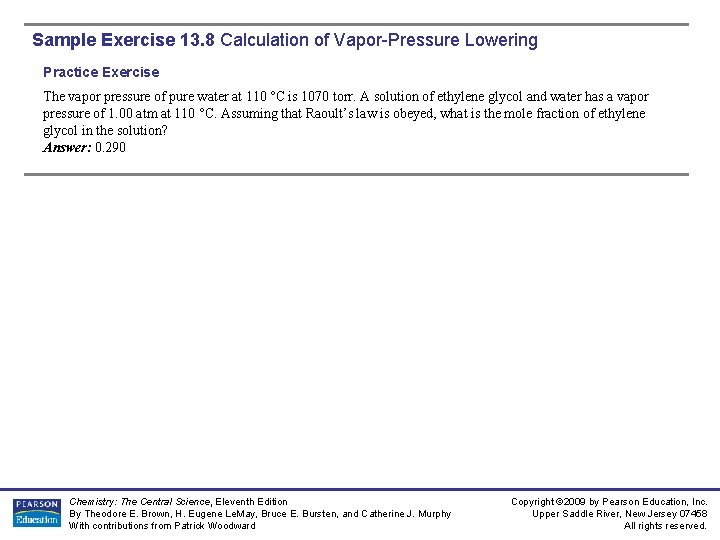 Sample Exercise 13. 8 Calculation of Vapor-Pressure Lowering Practice Exercise The vapor pressure of