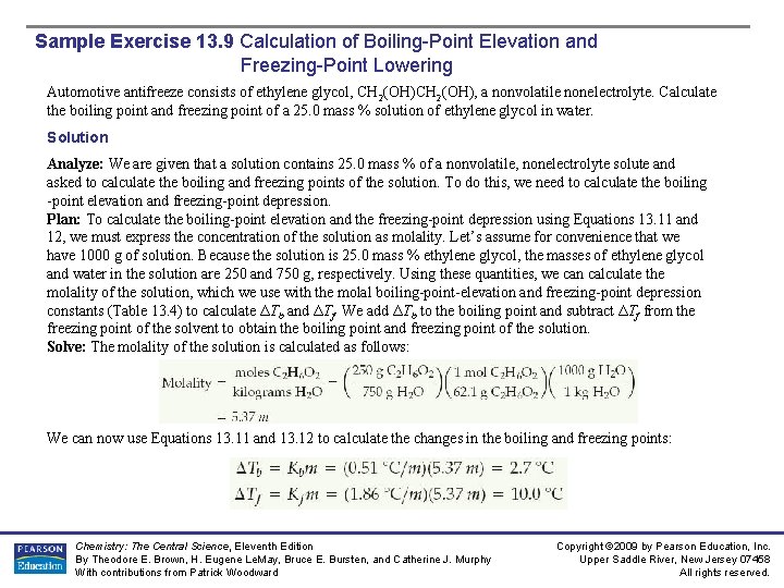 Sample Exercise 13. 9 Calculation of Boiling-Point Elevation and Freezing-Point Lowering Automotive antifreeze consists