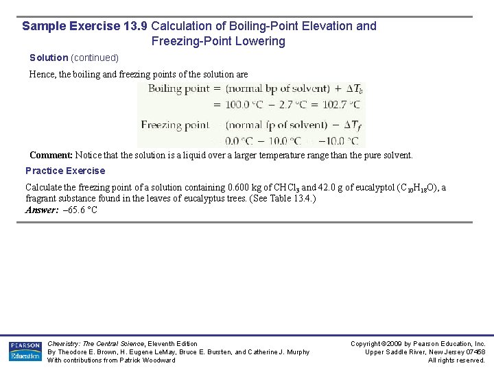 Sample Exercise 13. 9 Calculation of Boiling-Point Elevation and Freezing-Point Lowering Solution (continued) Hence,