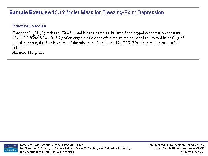 Sample Exercise 13. 12 Molar Mass for Freezing-Point Depression Practice Exercise Camphor (C 10