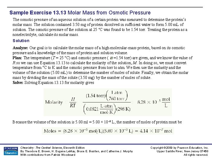 Sample Exercise 13. 13 Molar Mass from Osmotic Pressure The osmotic pressure of an