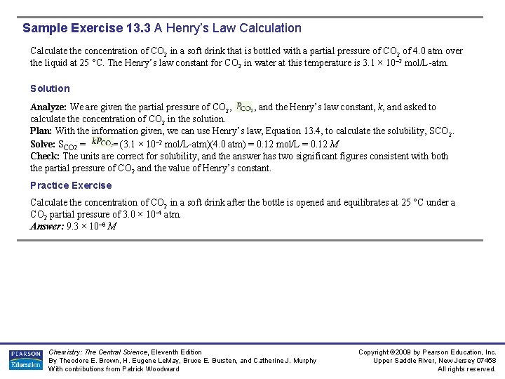 Sample Exercise 13. 3 A Henry’s Law Calculation Calculate the concentration of CO 2