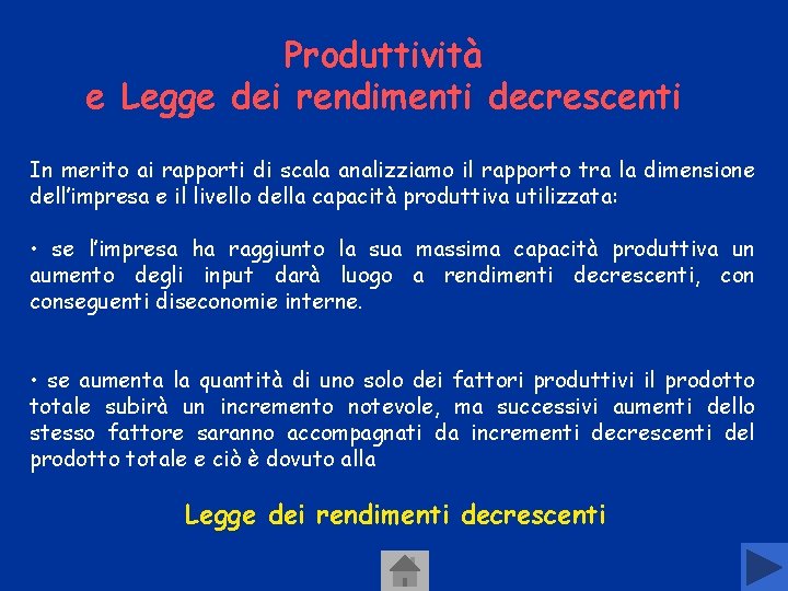 Produttività e Legge dei rendimenti decrescenti In merito ai rapporti di scala analizziamo il