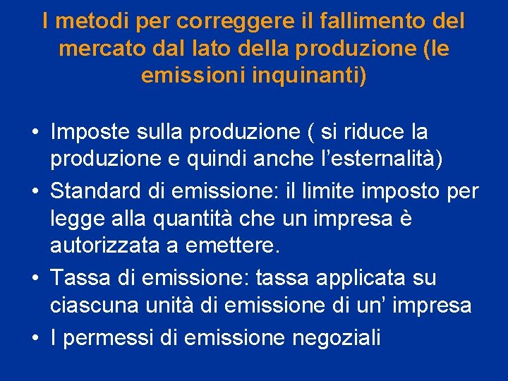 I metodi per correggere il fallimento del mercato dal lato della produzione (le emissioni