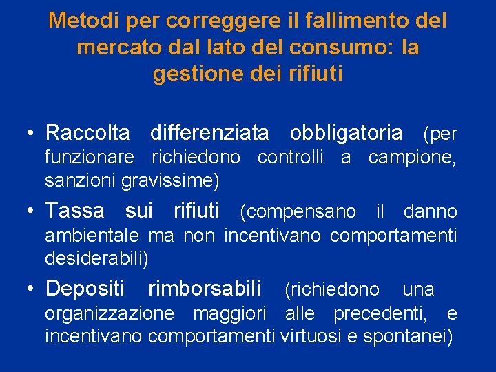Metodi per correggere il fallimento del mercato dal lato del consumo: la gestione dei Metodi per correggere il fallimento del mercato dal lato del consumo: la gestione dei
