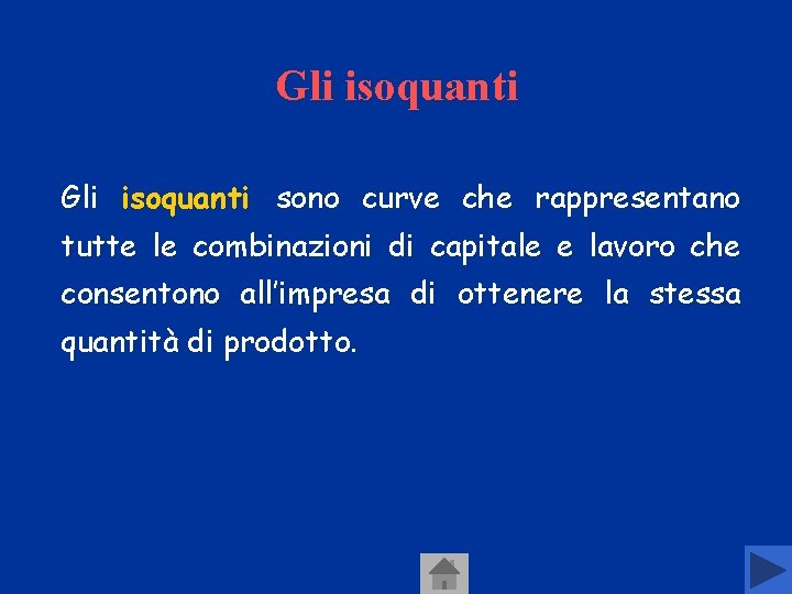 Gli isoquanti sono curve che rappresentano tutte le combinazioni di capitale e lavoro che