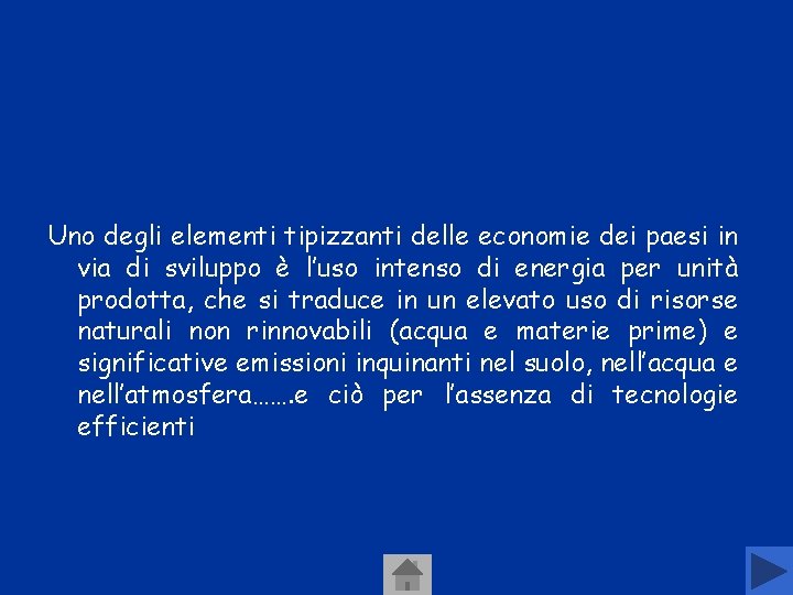 Uno degli elementi tipizzanti delle economie dei paesi in via di sviluppo è l’uso