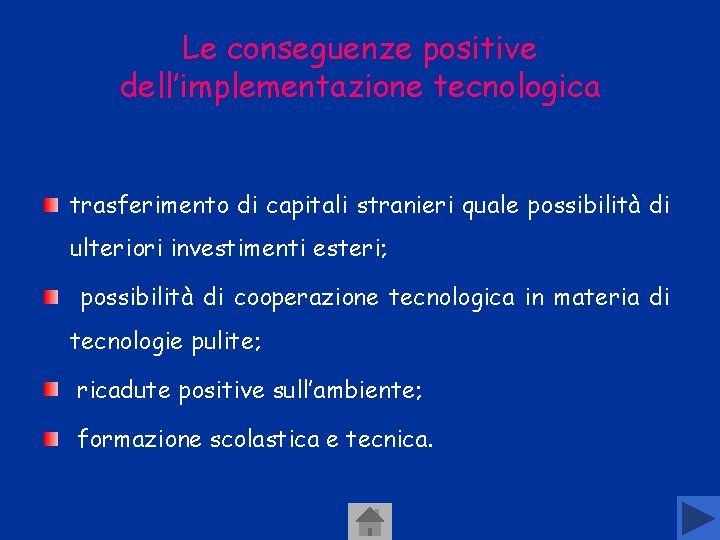 Le conseguenze positive dell’implementazione tecnologica trasferimento di capitali stranieri quale possibilità di ulteriori investimenti