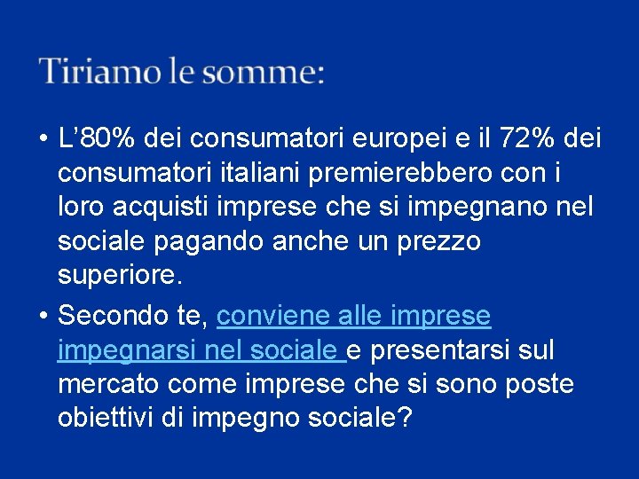  • L’ 80% dei consumatori europei e il 72% dei consumatori italiani premierebbero