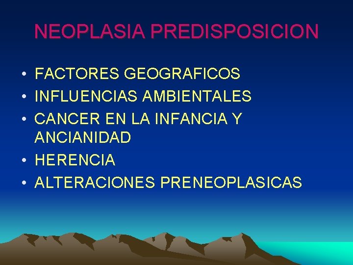 NEOPLASIA PREDISPOSICION • FACTORES GEOGRAFICOS • INFLUENCIAS AMBIENTALES • CANCER EN LA INFANCIA Y