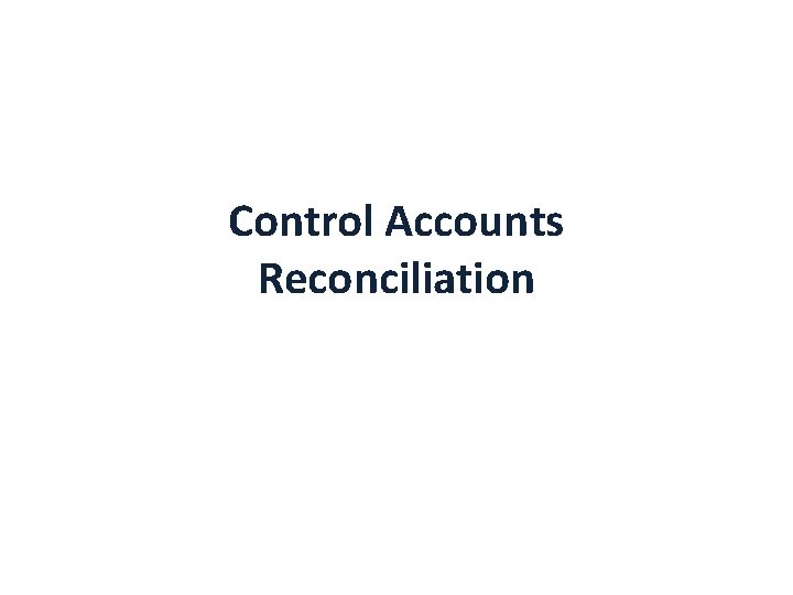 Control Accounts Reconciliation 
