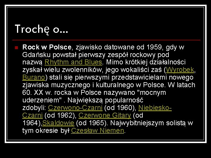 Trochę o… n Rock w Polsce, zjawisko datowane od 1959, gdy w Gdańsku powstał