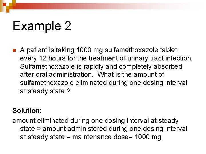 Example 2 n A patient is taking 1000 mg sulfamethoxazole tablet every 12 hours