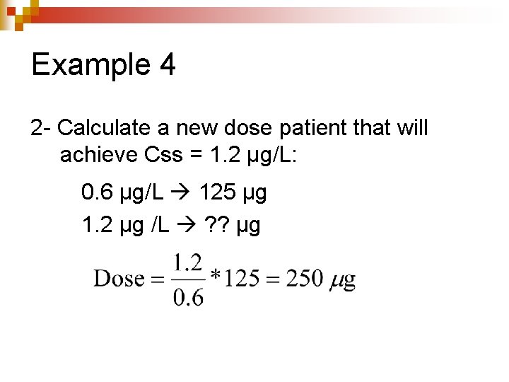 Example 4 2 - Calculate a new dose patient that will achieve Css =