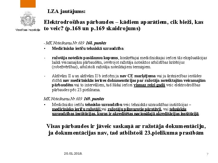 LZA jautājums: Elektrodrošības pārbaudes – kādiem aparātiem, cik bieži, kas to veic? (p. 168