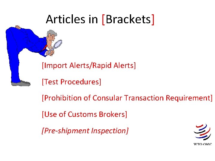Articles in [Brackets] [Import Alerts/Rapid Alerts] [Test Procedures] [Prohibition of Consular Transaction Requirement] [Use