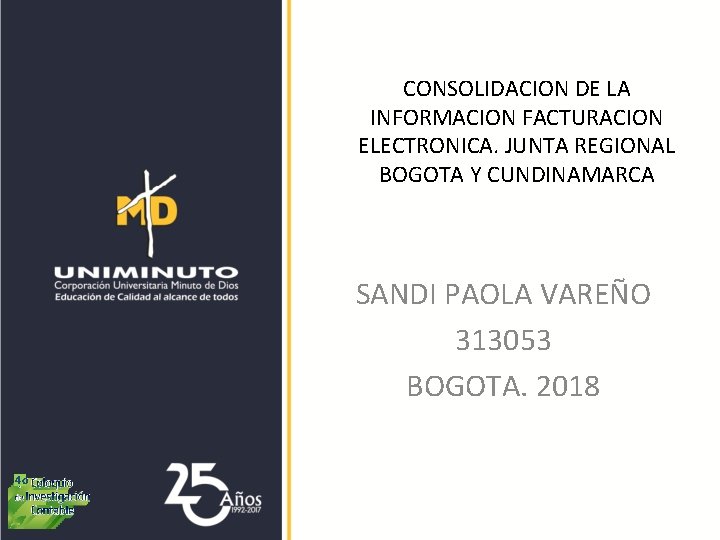 CONSOLIDACION DE LA INFORMACION FACTURACION ELECTRONICA. JUNTA REGIONAL BOGOTA Y CUNDINAMARCA SANDI PAOLA VAREÑO