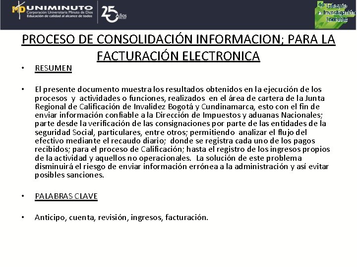 4 o PROCESO DE CONSOLIDACIÓN INFORMACION; PARA LA FACTURACIÓN ELECTRONICA • • • •