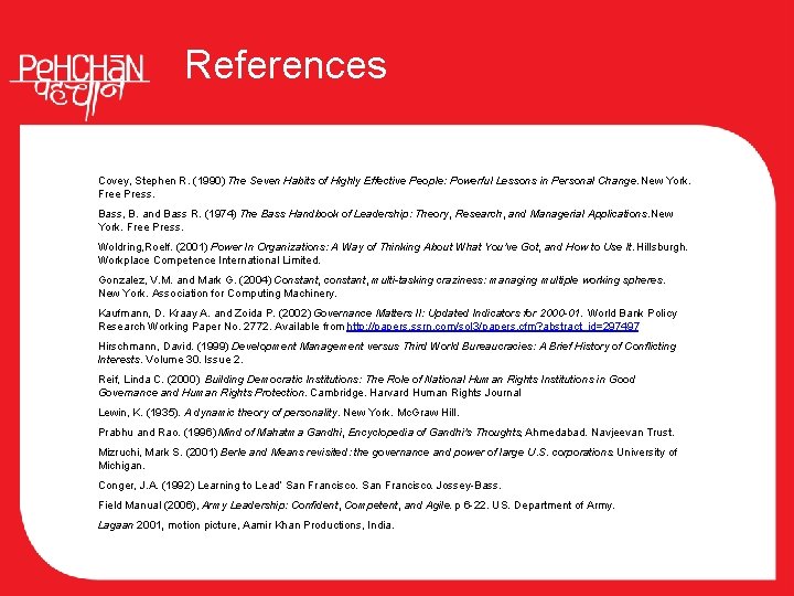 References Covey, Stephen R. (1990) The Seven Habits of Highly Effective People: Powerful Lessons