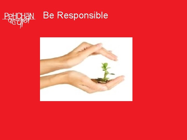 Be Responsible 