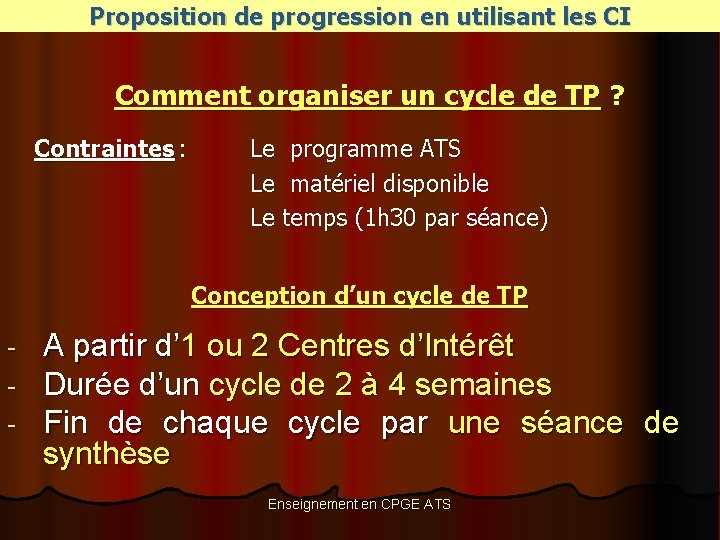 Proposition de progression en utilisant les CI Comment organiser un cycle de TP ?