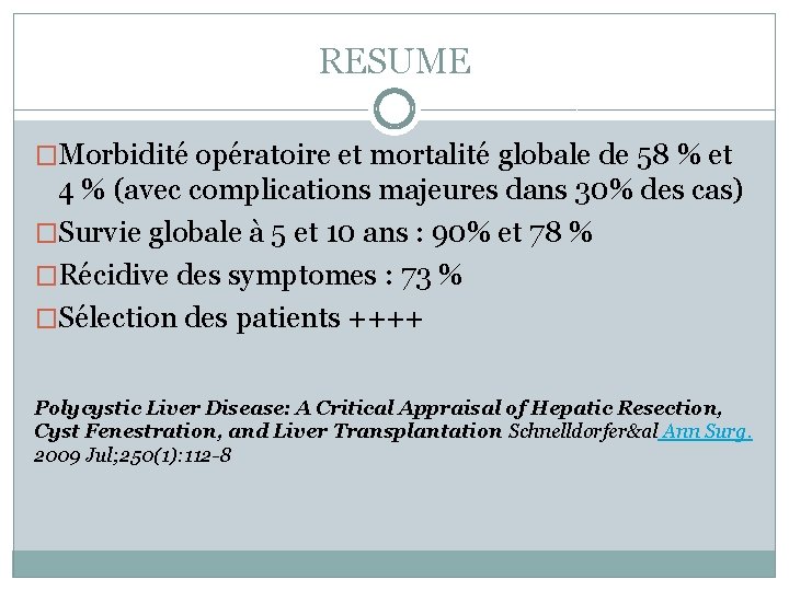 RESUME �Morbidité opératoire et mortalité globale de 58 % et 4 % (avec complications