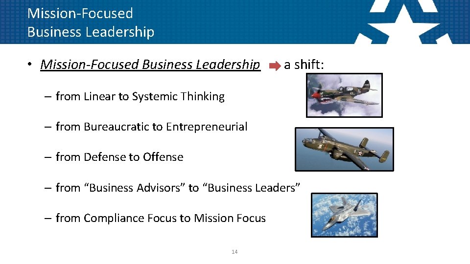 Mission-Focused Business Leadership • Mission-Focused Business Leadership a shift: – from Linear to Systemic