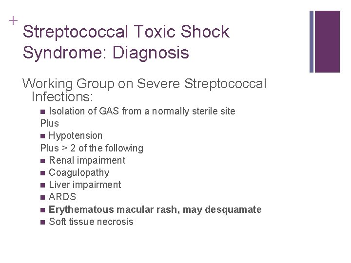+ Streptococcal Toxic Shock Syndrome: Diagnosis Working Group on Severe Streptococcal Infections: Isolation of + Streptococcal Toxic Shock Syndrome: Diagnosis Working Group on Severe Streptococcal Infections: Isolation of